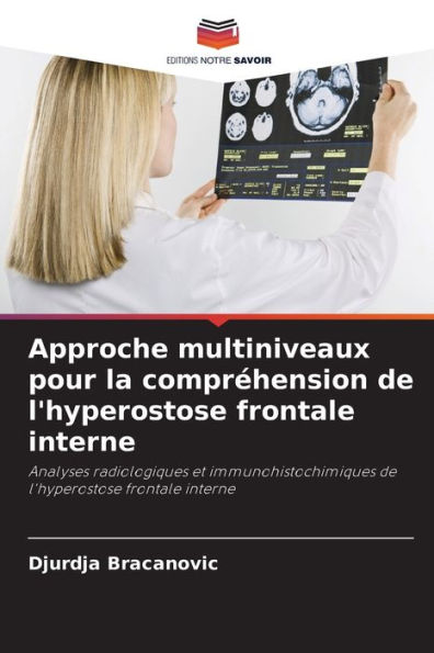 Approche multiniveaux pour la comprï¿½hension de l'hyperostose frontale interne