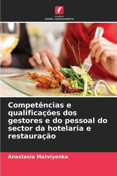 Competï¿½ncias e qualificaï¿½ï¿½es dos gestores e do pessoal do sector da hotelaria e restauraï¿½ï¿½o