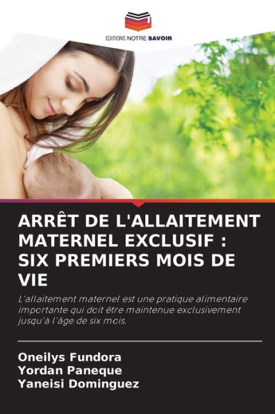 Arrï¿½t de l'Allaitement Maternel Exclusif: Six Premiers Mois de Vie