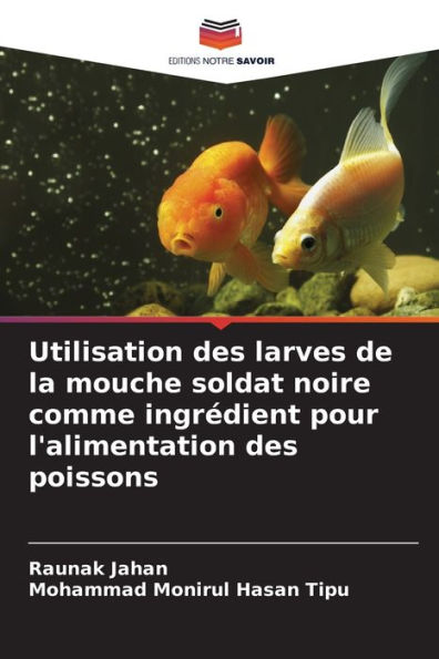 Utilisation des larves de la mouche soldat noire comme ingrï¿½dient pour l'alimentation des poissons