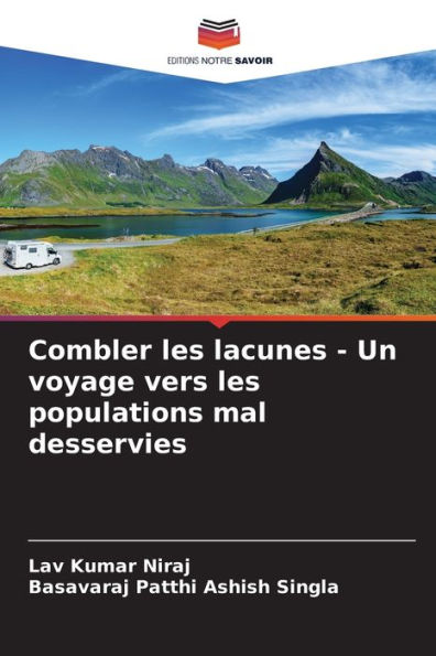 Combler les lacunes - Un voyage vers les populations mal desservies