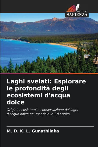 Laghi svelati: Esplorare le profonditï¿½ degli ecosistemi d'acqua dolce