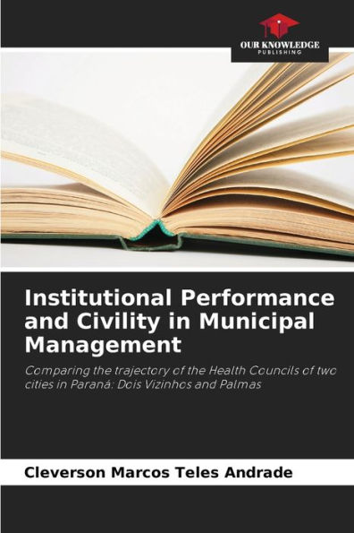 Institutional Performance and Civility in Municipal Management