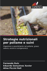 Title: Strategie nutrizionali per pollame e suini, Author: Fernando Rutz