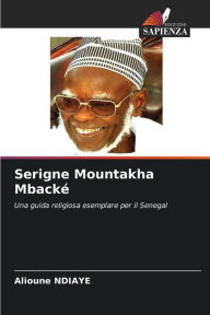 Title: Serigne Mountakha Mbackï¿½, Author: Alioune Ndiaye