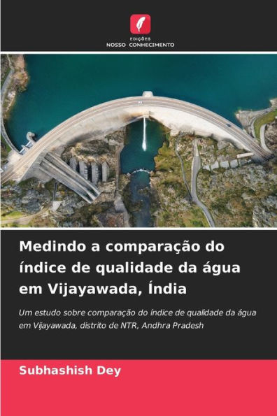 Medindo a comparaï¿½ï¿½o do ï¿½ndice de qualidade da ï¿½gua em Vijayawada, ï¿½ndia