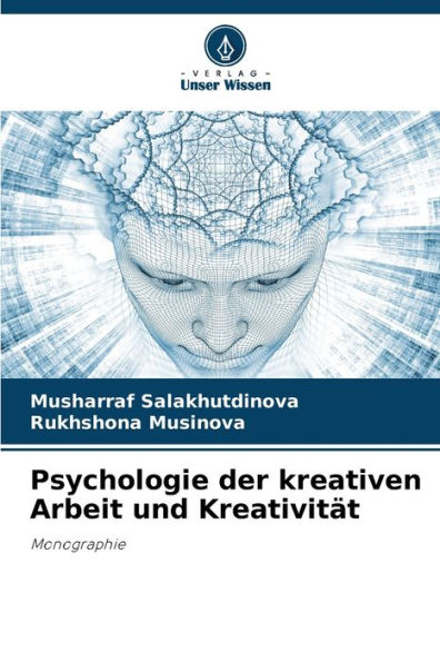 Psychologie der kreativen Arbeit und Kreativitï¿½t