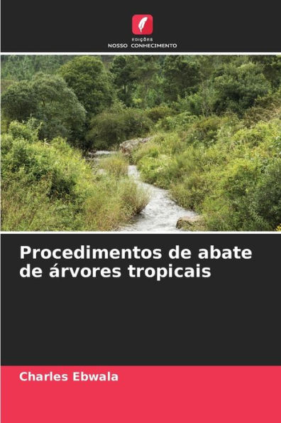 Procedimentos de abate de ï¿½rvores tropicais