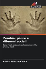 Title: Zombie, paure e dilemmi sociali, Author: Laerte Ferraz Da Silva