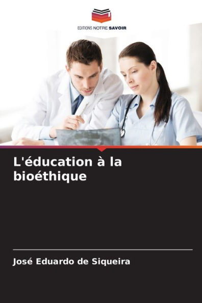 L'ï¿½ducation ï¿½ la bioï¿½thique