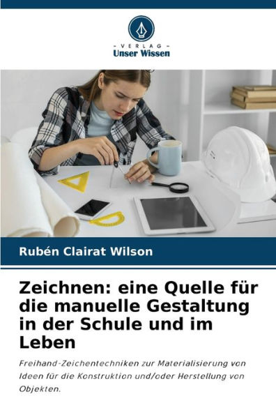 Zeichnen: eine Quelle fï¿½r die manuelle Gestaltung in der Schule und im Leben
