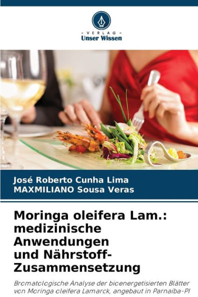 Moringa oleifera Lam.: medizinische Anwendungen und Nï¿½hrstoff-Zusammensetzung