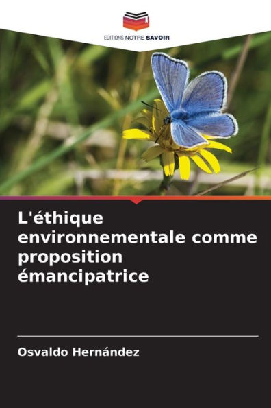 L'�thique environnementale comme proposition �mancipatrice