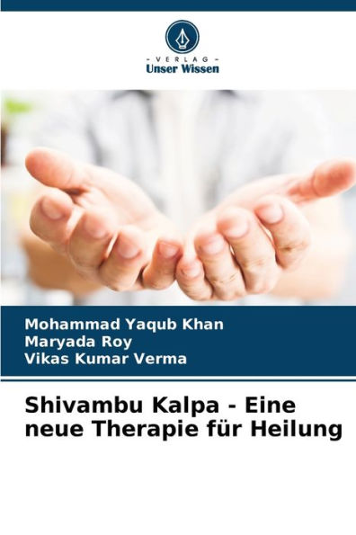 Shivambu Kalpa - Eine neue Therapie fï¿½r Heilung