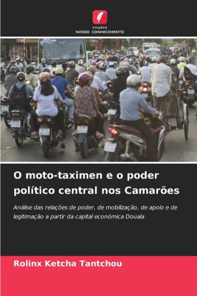 O moto-taximen e o poder polï¿½tico central nos Camarï¿½es