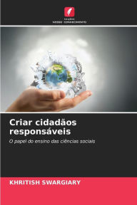 Title: Criar cidadï¿½os responsï¿½veis, Author: Khritish Swargiary