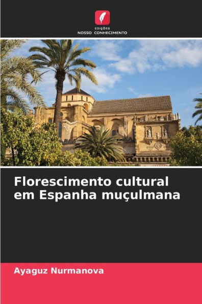 Florescimento cultural em Espanha muï¿½ulmana