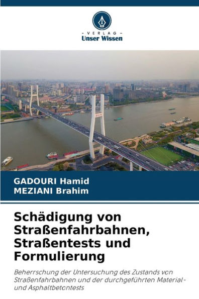 Schï¿½digung von Straï¿½enfahrbahnen, Straï¿½entests und Formulierung