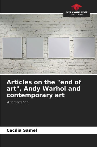 Articles on the "end of art", Andy Warhol and contemporary art