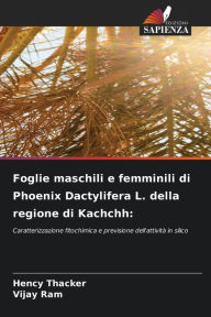 Title: Foglie maschili e femminili di Phoenix Dactylifera L. della regione di Kachchh, Author: Hency Thacker