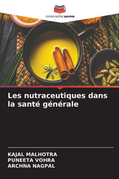Les nutraceutiques dans la santï¿½ gï¿½nï¿½rale