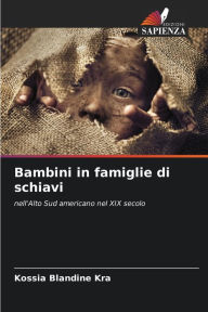 Title: Bambini in famiglie di schiavi, Author: Kossia Blandine Kra