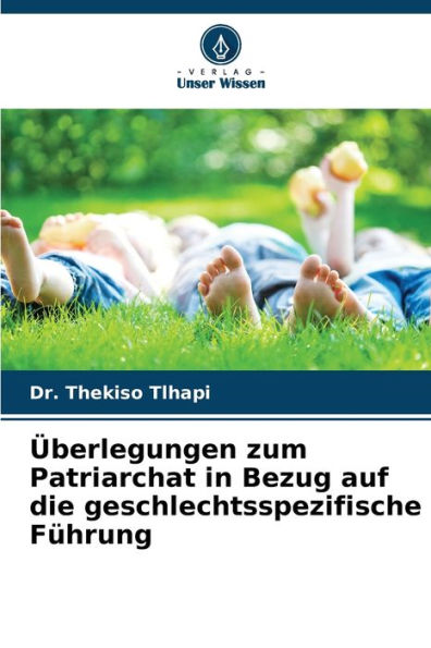 ï¿½berlegungen zum Patriarchat in Bezug auf die geschlechtsspezifische Fï¿½hrung