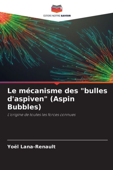 Le mï¿½canisme des "bulles d'aspiven" (Aspin Bubbles)