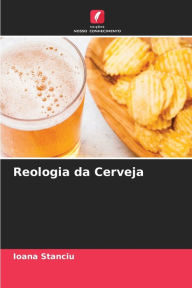 Title: Reologia da Cerveja, Author: Ioana Stanciu