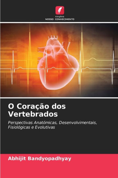 O Coraï¿½ï¿½o dos Vertebrados