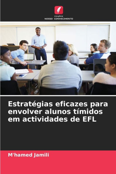 Estratï¿½gias eficazes para envolver alunos tï¿½midos em actividades de EFL