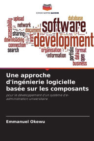 Title: Une approche d'ingï¿½nierie logicielle basï¿½e sur les composants, Author: Emmanuel Okewu