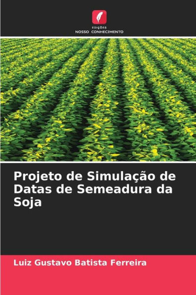 Projeto de Simulaï¿½ï¿½o de Datas de Semeadura da Soja