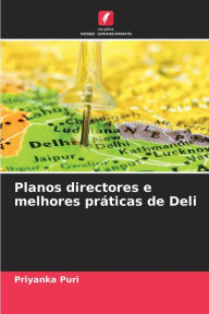 Title: Planos directores e melhores prï¿½ticas de Deli, Author: Priyanka Puri