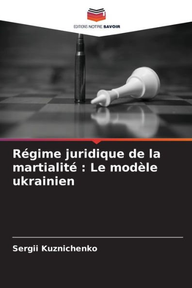 Rï¿½gime juridique de la martialitï¿½: Le modï¿½le ukrainien