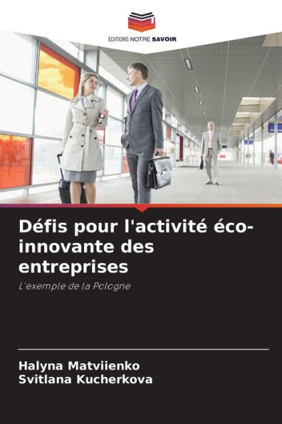 Dï¿½fis pour l'activitï¿½ ï¿½co-innovante des entreprises