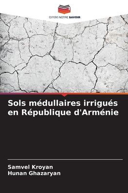 Sols mï¿½dullaires irriguï¿½s en Rï¿½publique d'Armï¿½nie