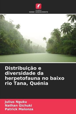 Distribuiï¿½ï¿½o e diversidade da herpetofauna no baixo rio Tana, Quï¿½nia