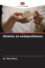 Title: Attelles et endoprothï¿½ses, Author: Riya More