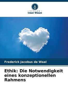 Ethik: Die Notwendigkeit eines konzeptionellen Rahmens