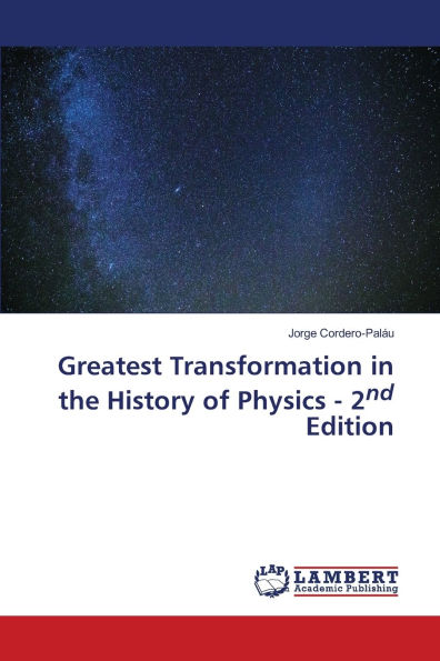 Greatest Transformation in the History of Physics - 2nd Edition