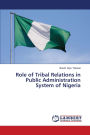 Role of Tribal Relations in Public Administration System of Nigeria