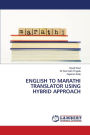 English to Marathi Translator Using Hybrid Approach