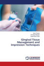 Gingival Tissue Management and Impression Techniques