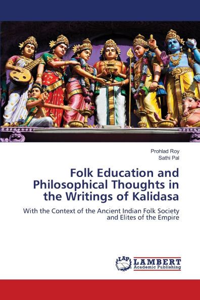 Folk Education and Philosophical Thoughts in the Writings of Kalidasa