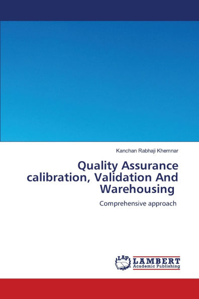 Quality Assurance calibration, Validation And Warehousing