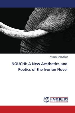 Nouchi: A New Aesthetics and Poetics of the Ivorian Novel