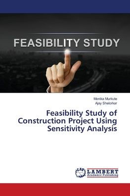 Feasibility Study of Construction Project Using Sensitivity Analysis