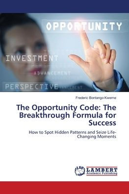 The Opportunity Code: The Breakthrough Formula for Success