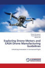 Exploring Drone Motors and EASA Drone Manufacturing Guidelines
